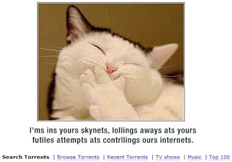 The Pirates Bay mocked Hollywood with a Lolcat inspired message after being offline taken off its previous bandwidth provider