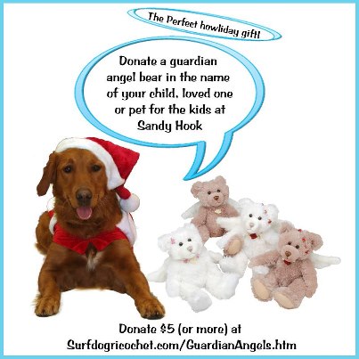 Surf Dog Ricochet wanted to do something to lend a paw to the community of Newtown, CT during their time of grief and recovery. She and her mom are trying to raise funds to send Guardian Angel Bears to each of the 700 kids from Sandy Hook Elementary. She is hoping the bears will make the children feel safer.